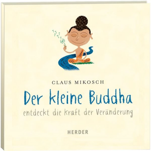 Claus Mikosch - Der kleine Buddha entdeckt die Kraft der Veränderung