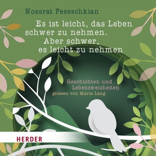 Nossrat Peseschkian - Es ist leicht, das Leben schwer zu nehmen. Aber schwer, es leicht zu nehmen.