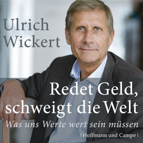 Ulrich Wickert - Redet Geld, schweigt die Welt