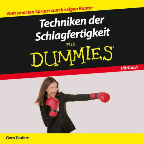 Gero Teufert - Techniken der Schlagfertigkeit für Dummies Das Hörbuch