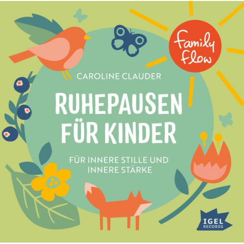 Caroline Clauder - FamilyFlow. Ruhepausen für Kinder. Für innere Stille und innere Stärke