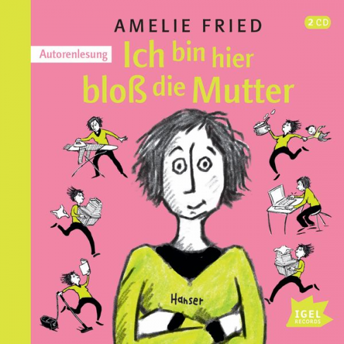 Amelie Fried - Ich bin hier bloß die Mutter