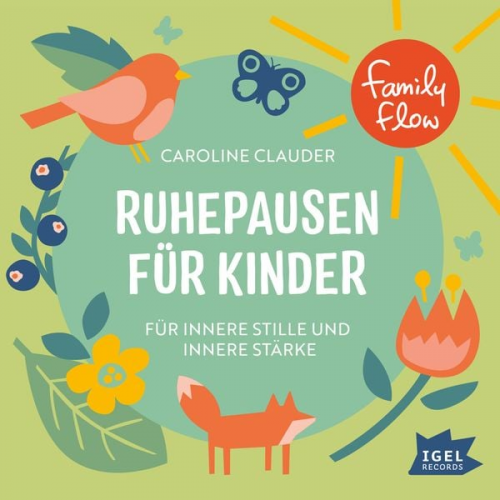 Caroline Clauder - FamilyFlow. Ruhepausen für Kinder. Für innere Stille und Stärke