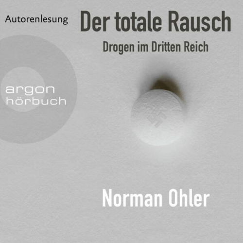 Norman Ohler - Der totale Rausch
