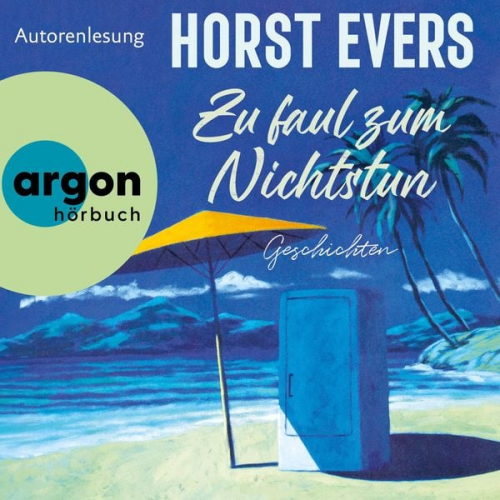 Horst Evers - Zu faul zum Nichtstun