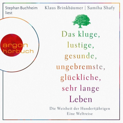 Klaus Brinkbäumer Samiha Shafy - Das kluge, lustige, gesunde, ungebremste, glückliche, sehr lange Leben