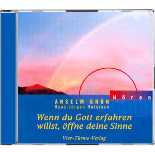 Anselm Grün - CD: Wenn du Gott erfahren willst, öffne deine Sinne