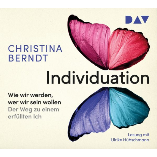 Christina Berndt - Individuation. Wie wir werden, wer wir sein wollen. Der Weg zu einem erfüllten Ich