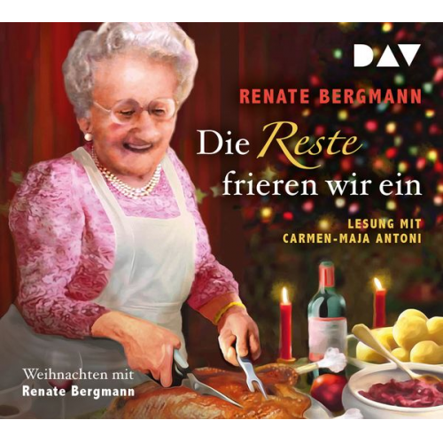 Renate Bergmann - Die Reste frieren wir ein. Weihnachten mit Renate Bergmann