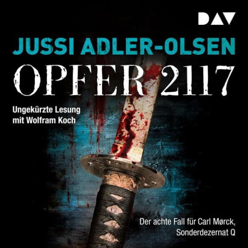 Jussi Adler-Olsen - Opfer 2117. Der achte Fall für Carl Mørck, Sonderdezernat Q