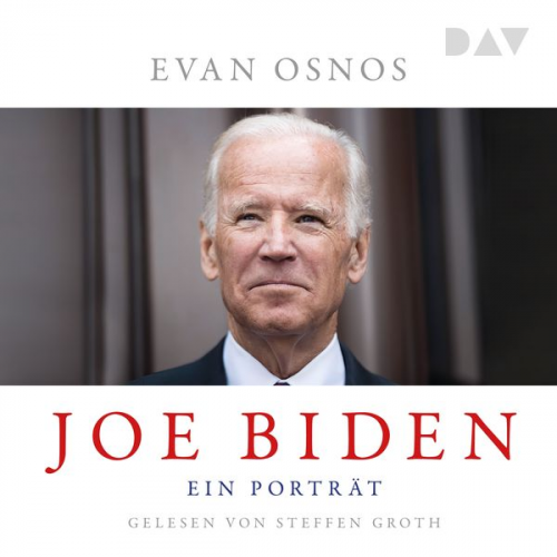 Evan Osnos - Joe Biden. Ein Porträt