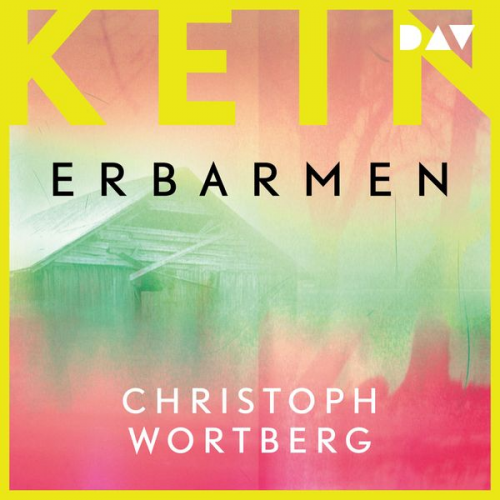 Christoph Wortberg - Kein Erbarmen. Katja Sands dritter Fall