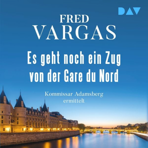 Fred Vargas - Es geht noch ein Zug von der Gare du Nord – Adamsberg 1