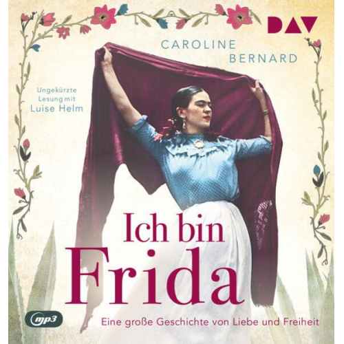 Caroline Bernard - Ich bin Frida. Eine große Geschichte von Liebe und Freiheit