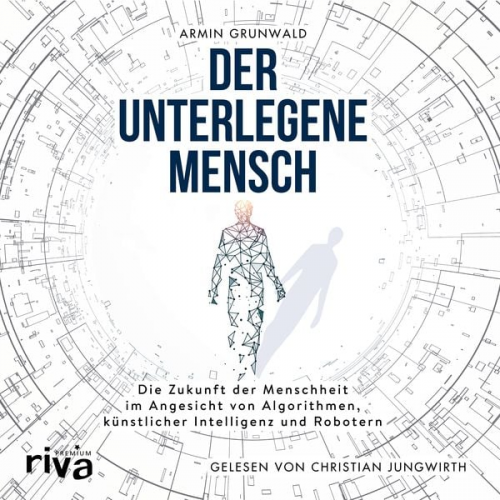 Armin Grunwald - Der unterlegene Mensch