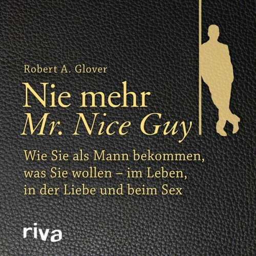 Robert A. Glover - Nie mehr Mr. Nice Guy