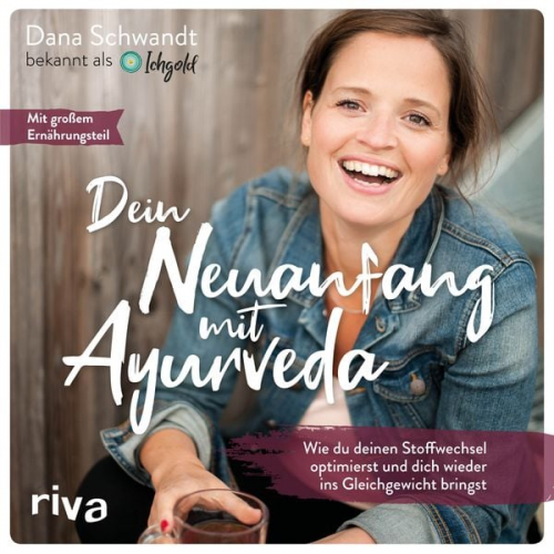 Dana Schwandt - Dein Neuanfang mit Ayurveda