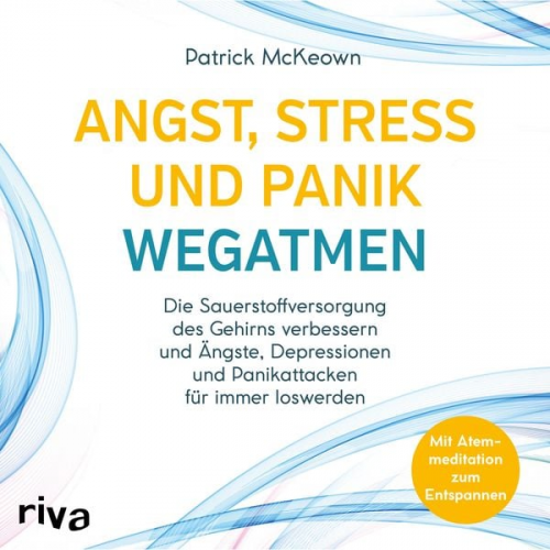 Patrick McKeown - Angst, Stress und Panik wegatmen