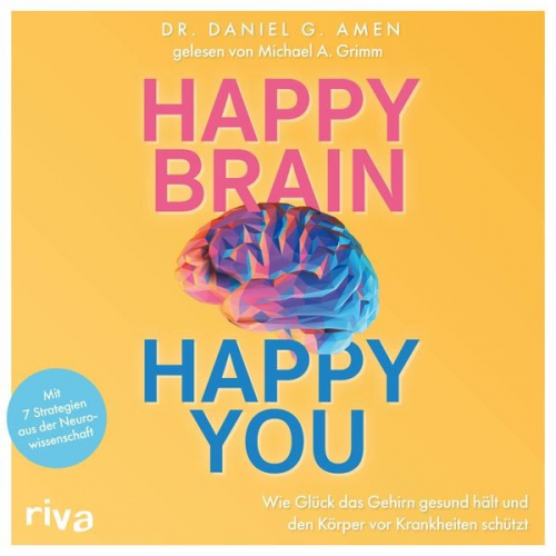 Daniel G. Amen - Happy Brain – Happy You