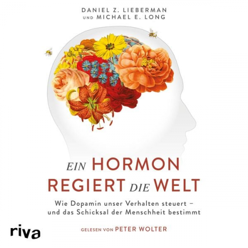 Daniel Z. Lieberman Michael E. Long - Ein Hormon regiert die Welt