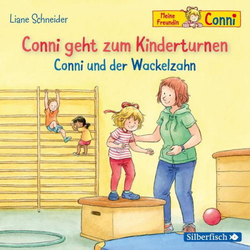 Liane Schneider - Conni geht zum Kinderturnen / Conni und der Wackelzahn