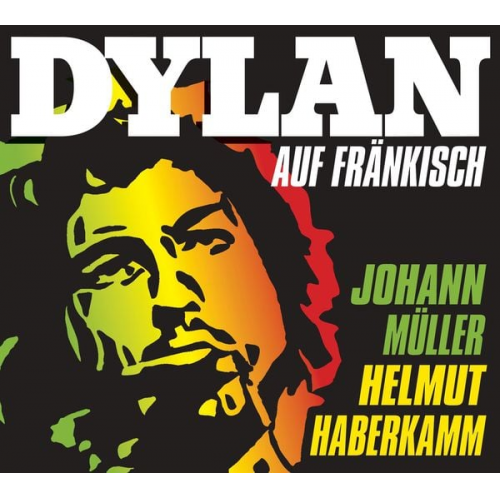 Helmut Haberkamm Johann Müller - Dylan auf Fränkisch