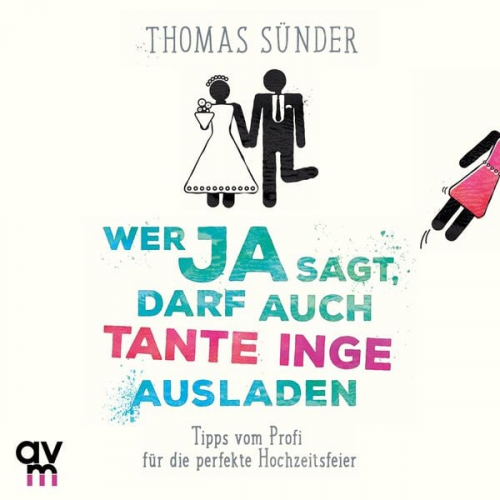 Thomas Sünder - Wer Ja sagt, darf auch Tante Inge ausladen