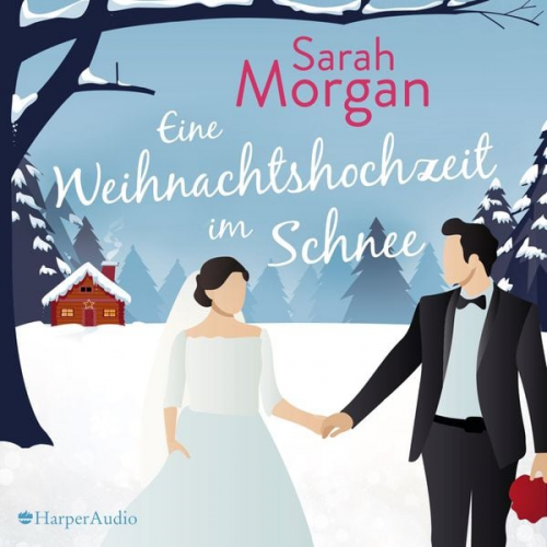 Sarah Morgan - Eine Weihnachtshochzeit im Schnee (ungekürzt)