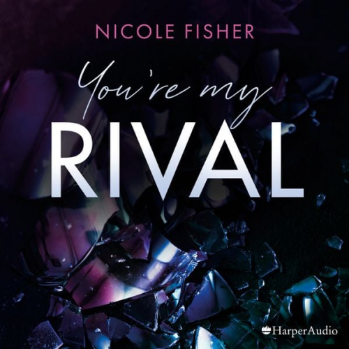 Nicole Fisher - You're my Rival (ungekürzt)