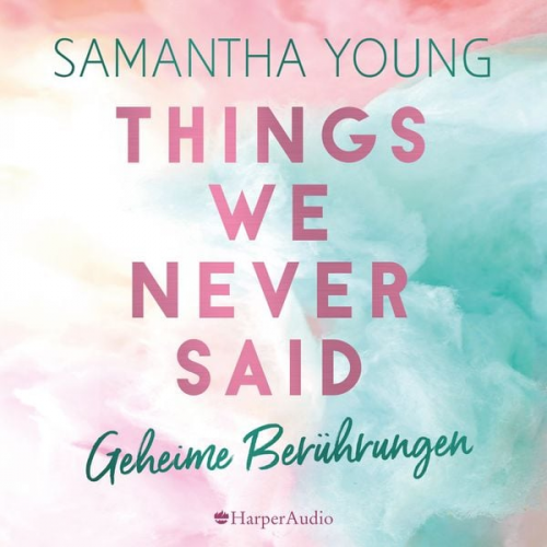 Samantha Young - Things We Never Said - Geheime Berührungen (ungekürzt)