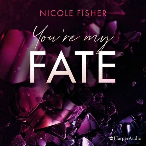 Nicole Fisher - You're my Fate (ungekürzt)