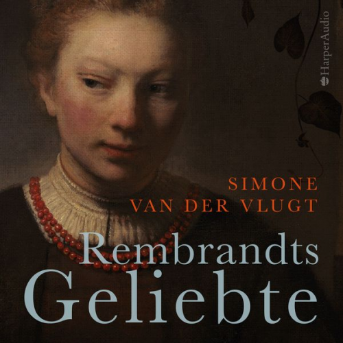 Simone van der Vlugt - Rembrandts Geliebte (ungekürzt)