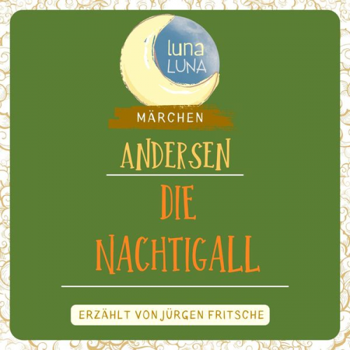 Hans Christian Andersen Luna Luna - Die Nachtigall