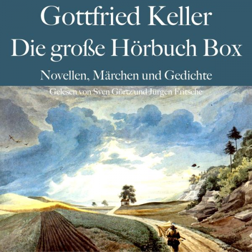 Gottfried Keller - Gottfried Keller: Die große Hörbuch Box