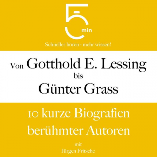 5 Minuten 5 Minuten Biografien Jürgen Fritsche - Von Gotthold Ephraim Lessing bis Günter Grass