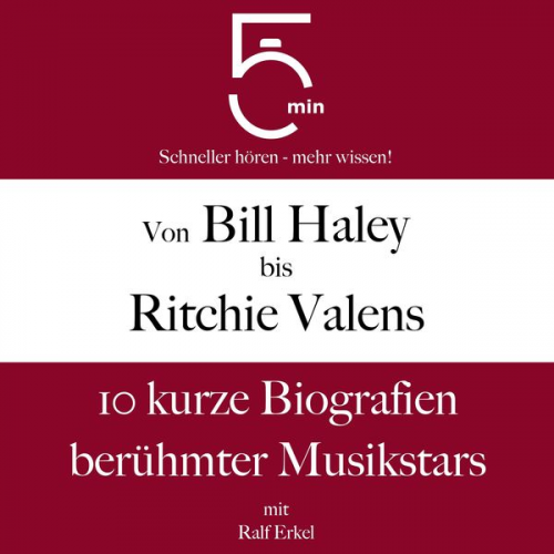 5 Minuten 5 Minuten Biografien Ralf Erkel - Von Bill Haley bis Ritchie Valens