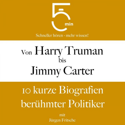 5 Minuten 5 Minuten Biografien Jürgen Fritsche - Von Harry Truman bis Jimmy Carter