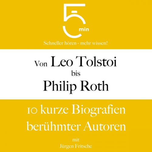 5 Minuten 5 Minuten Biografien Jürgen Fritsche - Von Leo Tolstoi bis Philip Roth