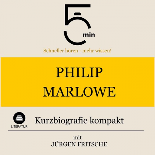 5 Minuten 5 Minuten Biografien Jürgen Fritsche - Philip Marlowe: Kurzbiografie kompakt