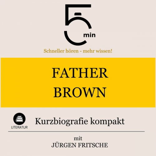 5 Minuten 5 Minuten Biografien Jürgen Fritsche - Father Brown: Kurzbiografie kompakt