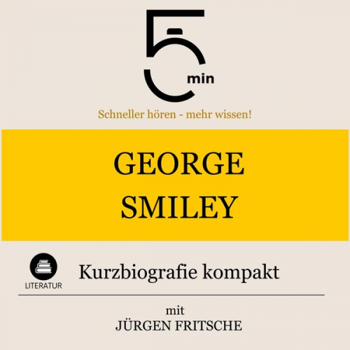 5 Minuten 5 Minuten Biografien Jürgen Fritsche - George Smiley: Kurzbiografie kompakt