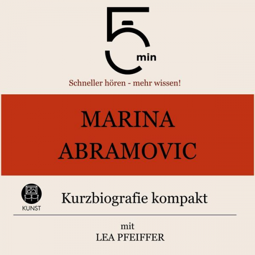 5 Minuten 5 Minuten Biografien Lea Pfeiffer - Marina Abramovic: Kurzbiografie kompakt