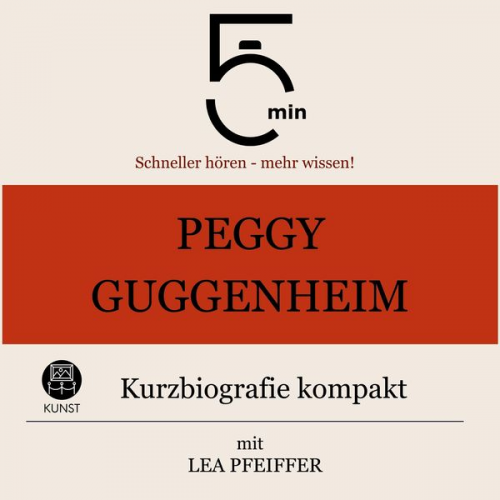 5 Minuten 5 Minuten Biografien Lea Pfeiffer - Peggy Guggenheim: Kurzbiografie kompakt