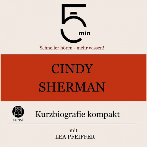 5 Minuten 5 Minuten Biografien Lea Pfeiffer - Cindy Sherman: Kurzbiografie kompakt