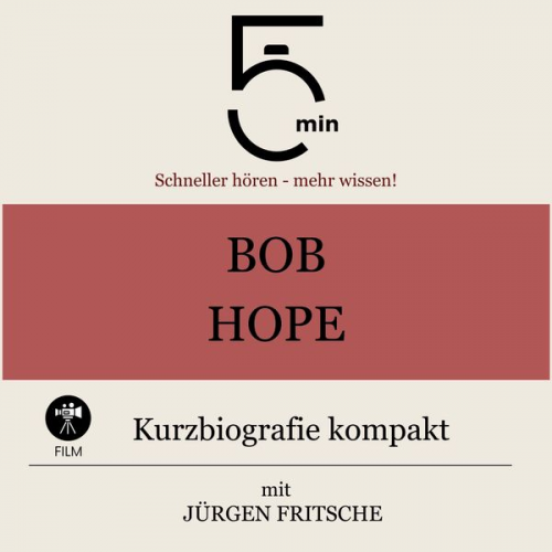 5 Minuten 5 Minuten Biografien Jürgen Fritsche - Bob Hope: Kurzbiografie kompakt