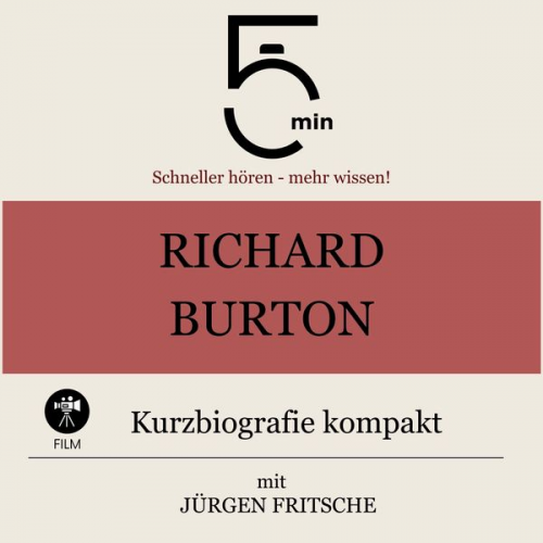 5 Minuten 5 Minuten Biografien Jürgen Fritsche - Richard Burton: Kurzbiografie kompakt