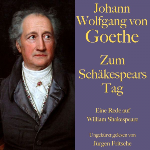 Johann Wolfgang von Goethe - Johann Wolfgang von Goethe: Zum Schäkespears Tag