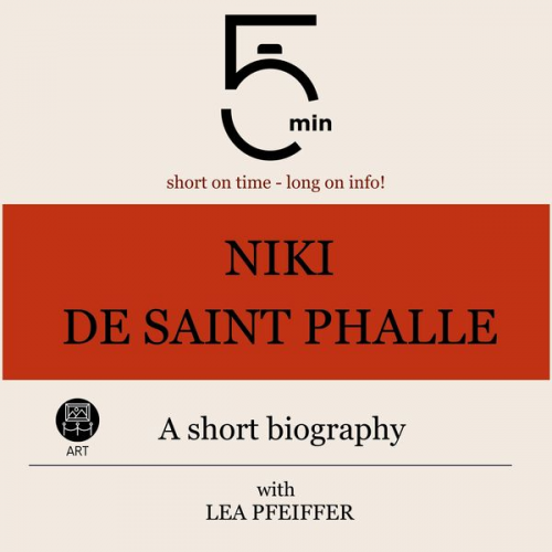 5 Minutes 5 Minute Biographies Lea Pfeiffer - Niki de Saint Phalle: A short biography