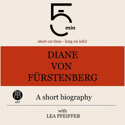 5 Minutes 5 Minute Biographies Lea Pfeiffer - Diane von Fürstenberg: A short biography