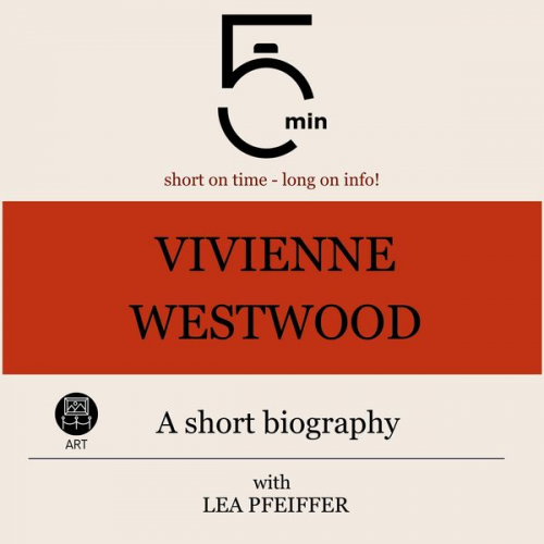 5 Minutes 5 Minute Biographies Lea Pfeiffer - Vivienne Westwood: A short biography